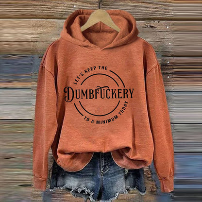 Comstylish Let's Keep The Dumbfuckery To A Minimum Today Hoodie